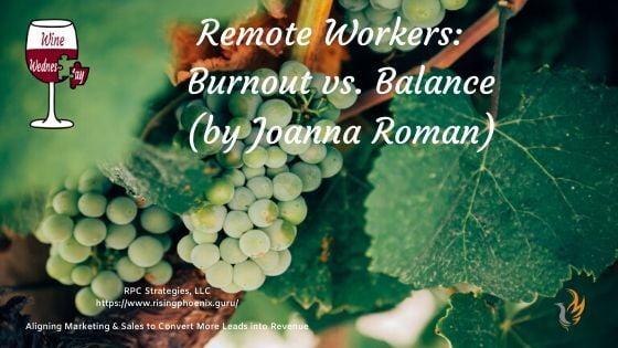Remote Worker:  Burnout and Balance